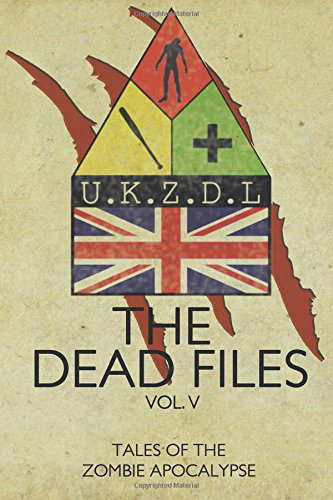 The Dead Files: Vol 5: Tales From The Zombie Apocalypse poster