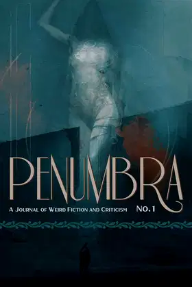 Penumbra No. 1 (2020): A Journal of Weird Fiction and Criticism poster