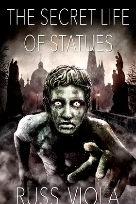 The Secret Life of Statues (The Tools of Creation Saga Book 1) poster