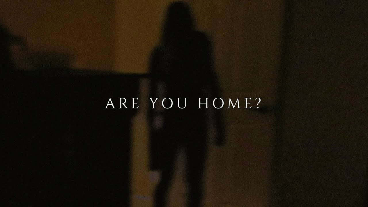 ARE YOU HOME? | A Short Horror Film