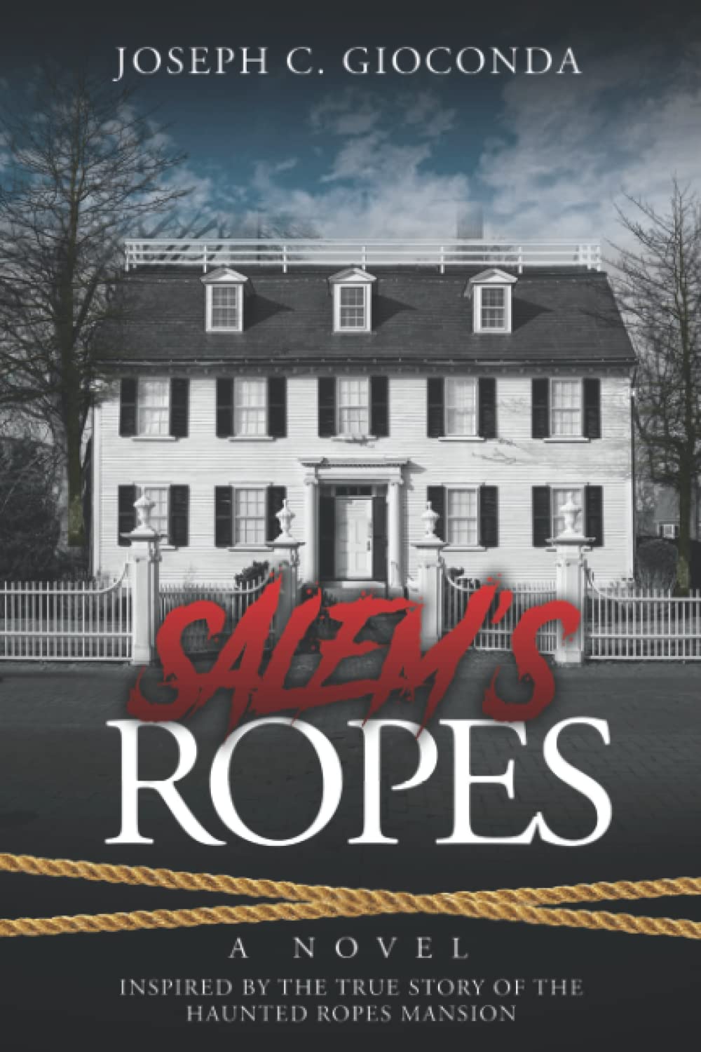 SALEM'S ROPES: Inspired by the True Story of the Haunted Ropes Mansion poster