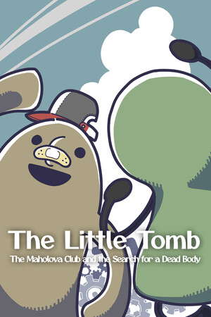 The Little Tomb: The Maholova Club and the Search for a Dead Body poster