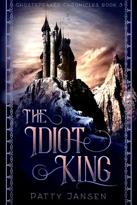The Idiot King (Ghostspeaker Chronicles) poster