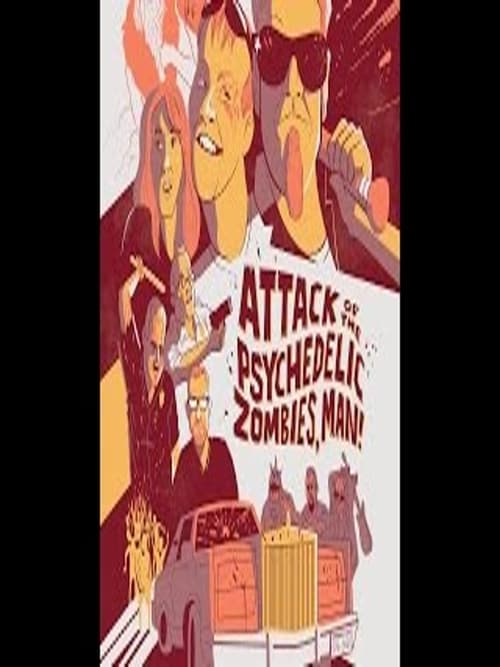 Attack of the Psychedelic Zombies, Man! poster