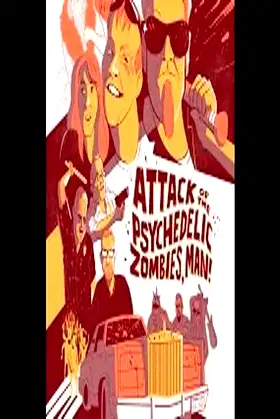 Attack of the Psychedelic Zombies, Man! poster
