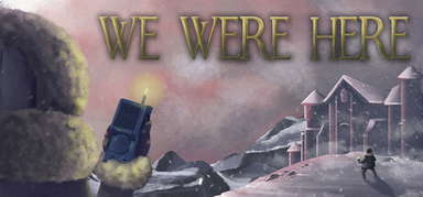 We Were Here capsule