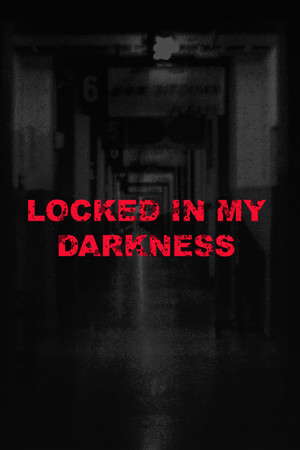 Locked in my Darkness poster