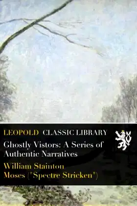 Ghostly Vistors: A Series of Authentic Narratives poster
