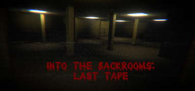 Into the Backrooms: Last Tape capsule