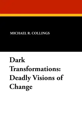 Dark Transformations: Deadly Visions of Change poster