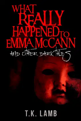 What Really Happened to Emma McCann: And Other Dark Tales poster