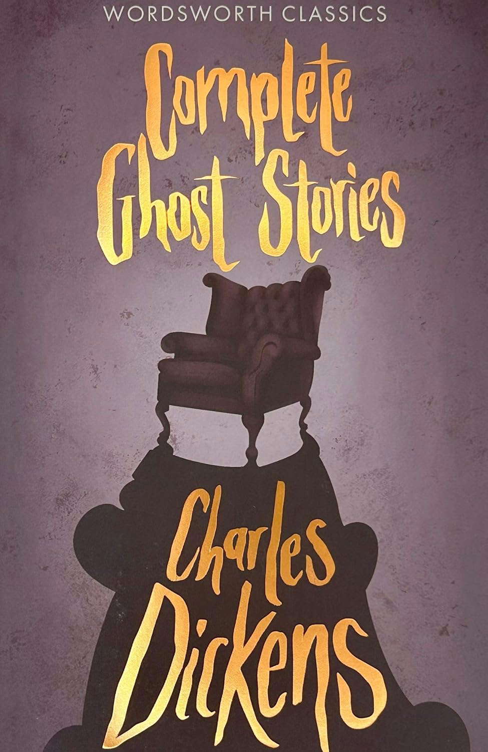 Complete Ghost Stories Charles Dickens (Wordsworth Classics) poster