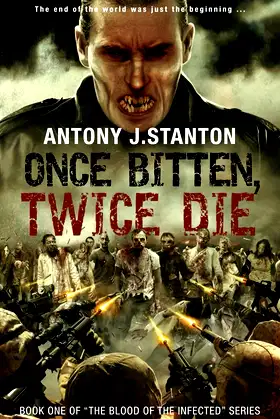 Once Bitten, Twice Die (The Blood of the Infected) poster