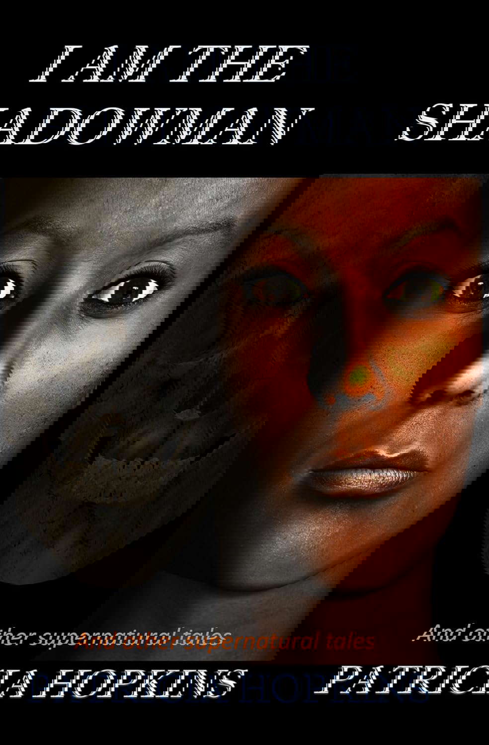 I Am The Shadowman - And Other Supernatural Tales poster