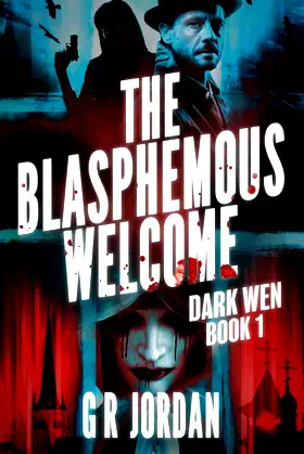 The Blasphemous Welcome: Dark Wen Book 1 poster