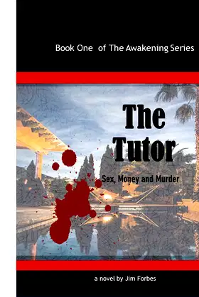 The Tutor: Sex, Money and Murder (The Awakening Book 1) poster