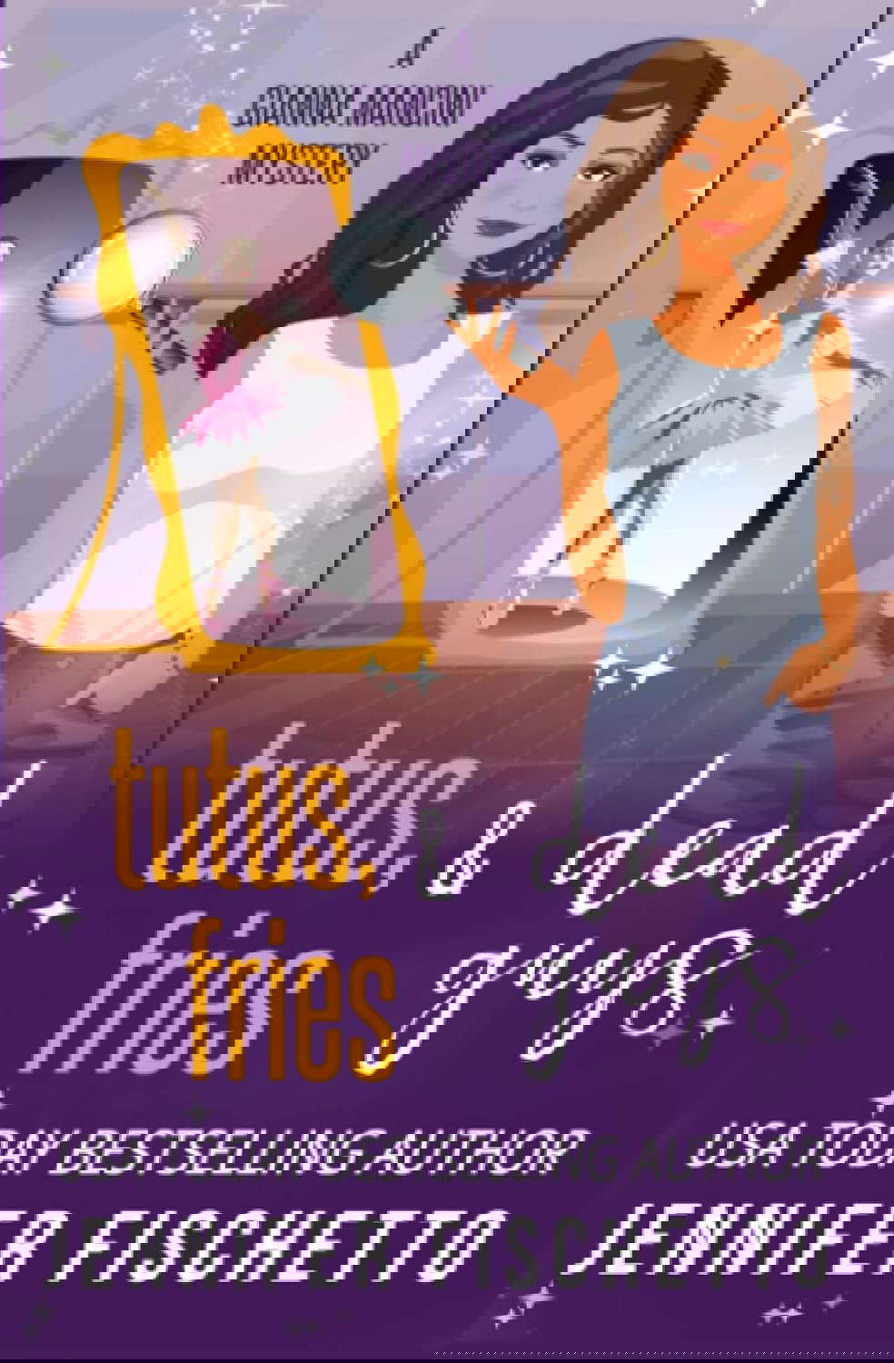 Tutus, Fries & Dead Guys (Gianna Mancini Mysteries) poster