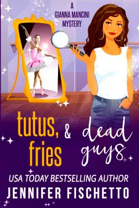Tutus, Fries & Dead Guys (Gianna Mancini Mysteries) poster