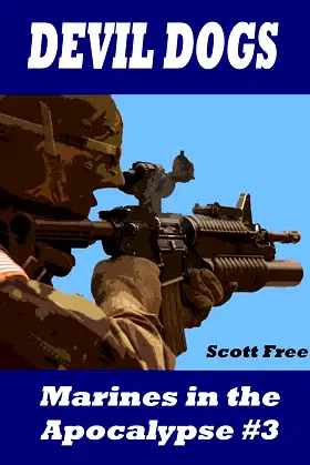 Devil Dogs: Marines in the Apocalypse #3 (Marines In Apocalypse) poster
