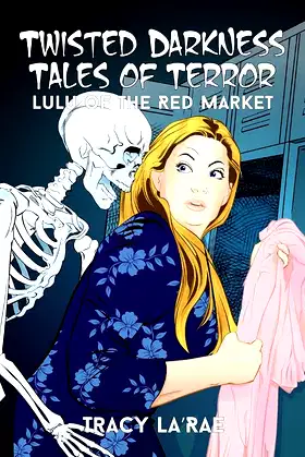 Twisted Darkness Tales of Terror: Lulu of the Red Market poster
