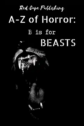B is for Beasts (A to Z of Horror Book 2) poster