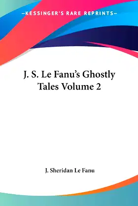 J. S. Le Fanu's Ghostly Tales Volume 2 poster