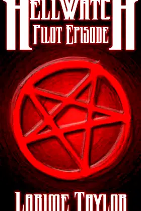 Hellwatch: Pilot Episode (Hellwatch: Season One Book 1) poster