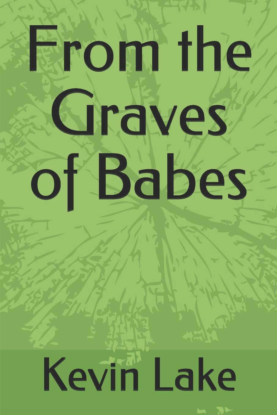 From the Graves of Babes: A Novel poster