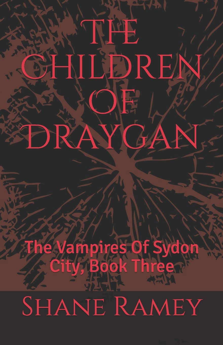 The Children Of Draygan: The Vampires Of Sydon City, Book Three poster