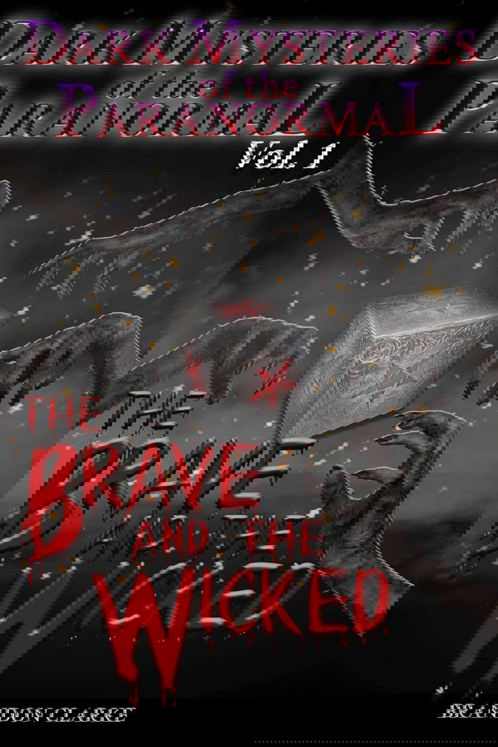 The brave and the wicked: Dark Mysteries of the Paranormal volume 1 poster