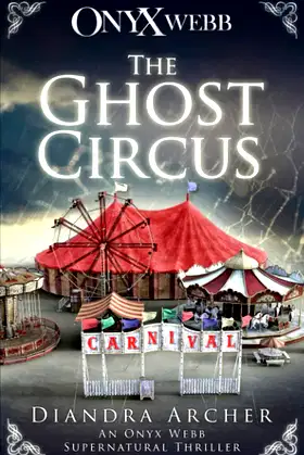 The Ghost Circus: An Onyx Webb Supernatural Thriller poster
