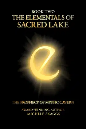 The Elementals of Sacred Lake: Book Two: The Prophecy of Mystic Cavern poster