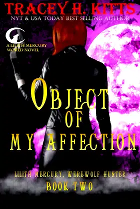 Object of My Affection (Lilith Mercury, Werewolf Hunter Book 2) poster