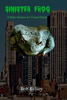 Sinister Frog: A Radio Sideshow for Twisted Minds poster