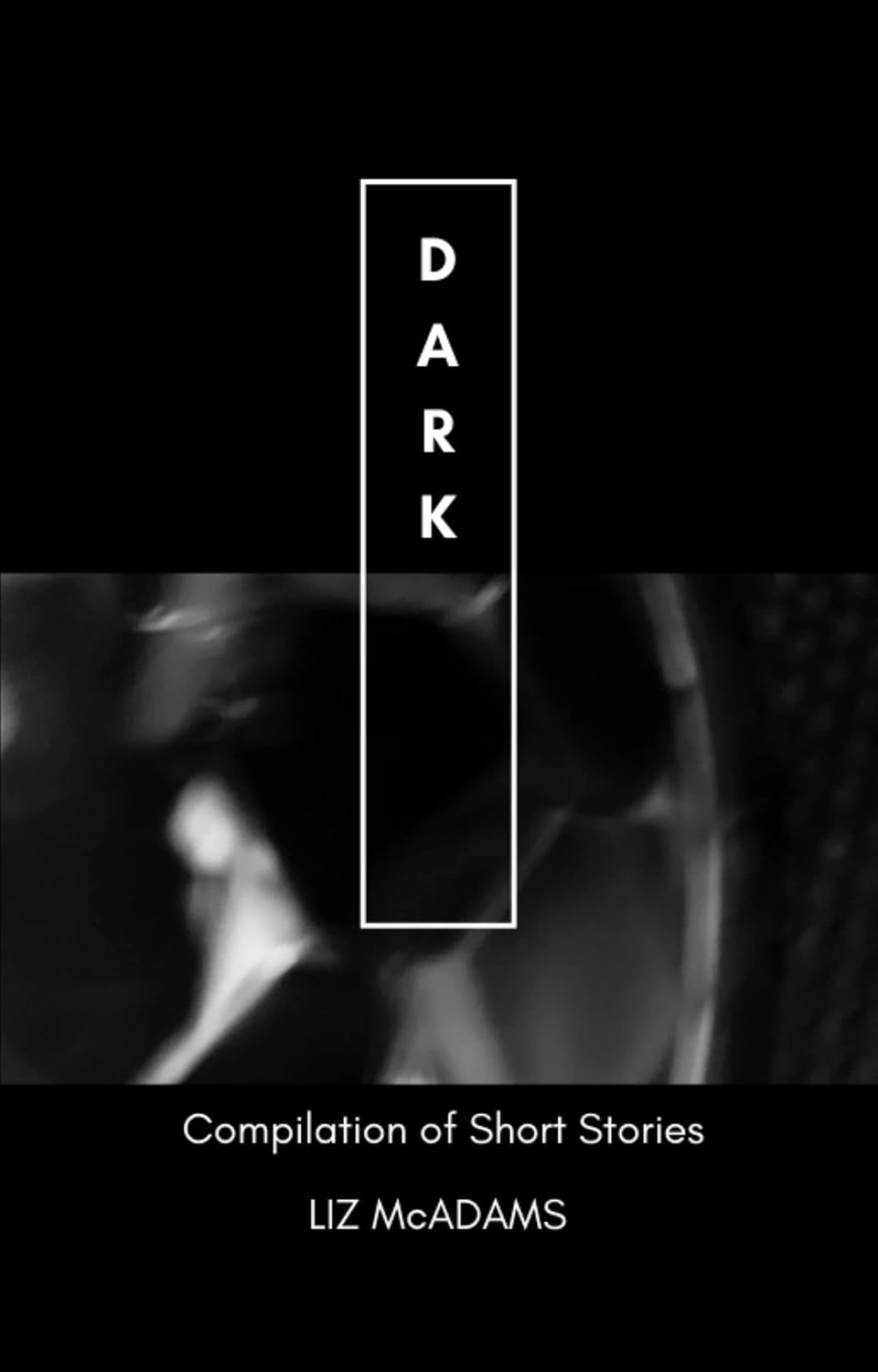DARK: Compilation of Short Stories (LIGHT / DARK) poster