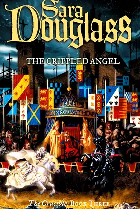 The Crippled Angel (The Crucible Trilogy, Book 3) poster