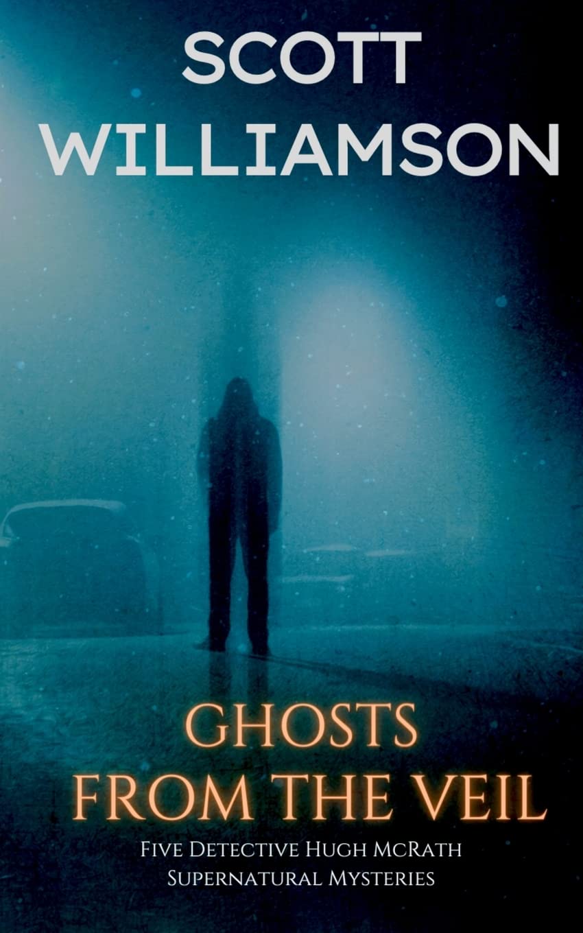 Ghosts from the Veil: Five Detective Hugh McRath Supernatural Mysteries poster