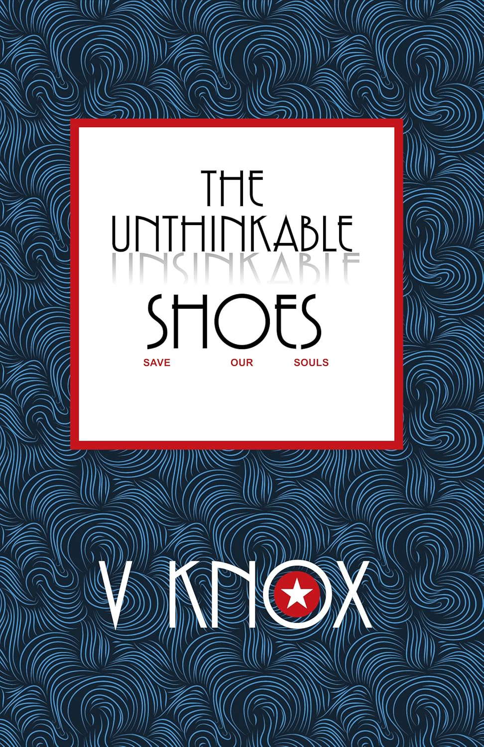 The Unthinkable Shoes poster