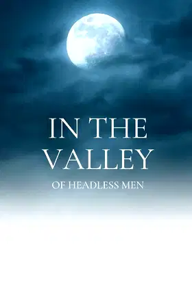 In the Valley of Headless Men: Port Chatham (The Port Chatham Stories) poster