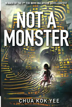NOT A MONSTER (Fixi Novo Malaysian Novel Contest winners) poster