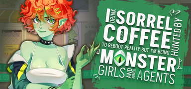 I drink Sorrel Coffee to reboot reality, but I'm being hunted by Monster Girls and armed agents capsule