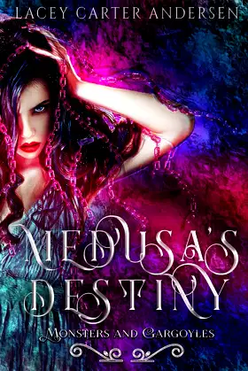 Medusa's Destiny: A WhyChoose Romance (Monsters and Gargoyles) poster