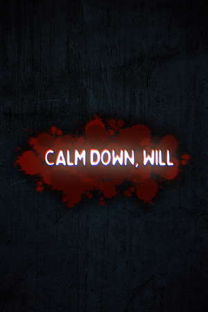 Calm Down, Will poster