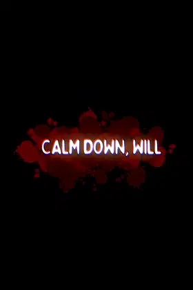 Calm Down, Will poster