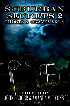 Suburban Secrets 2: Ghosts & Graveyards poster