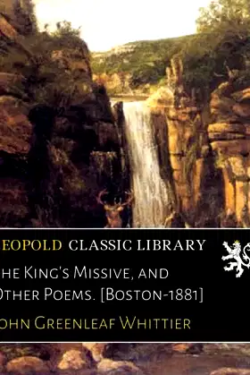 The King's Missive, and Other Poems. [Boston-1881] poster