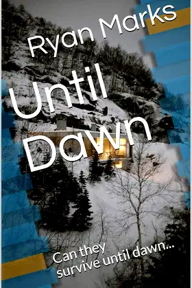 Until Dawn: Can they survive until dawn... poster
