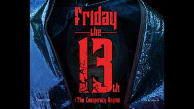 Friday the 13th : The Conspiracy Begins 13일의금요일: 음모론의 시작 | promotion trailer | ENG SUB poster