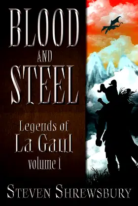 Blood and Steel: Legends of La Gaul poster