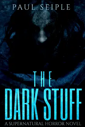 The Dark Stuff: A Supernatural Horror Novel poster